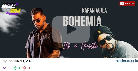 Karan Aujla X Bohemia ( Remix 2023 ) | Its A Hustle X Unity Banglez musix #bohemia #karanaujla pagalworld mp3 song download