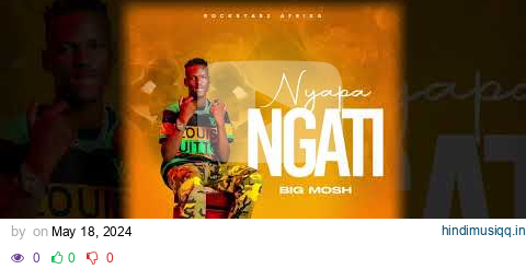 Nyapa Ngati by Big Mosh pagalworld mp3 song download