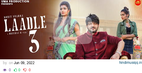 Laadle 3 (Lyrical Video) Mohit Sharma | Sonika Singh | New Haryanvi Songs Haryanavi 2022 pagalworld mp3 song download