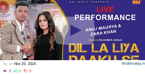 Dil La Liya Daaku Se - Anuj Maurya & Zara Khan | Rahul Puthi & Swara Verma | Live Event Performance pagalworld mp3 song download