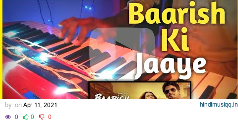 Baarish Ki Jaaye | B Praak | Instrumental Cover | On Piano | By Sunny Verma | SV Melodies pagalworld mp3 song download