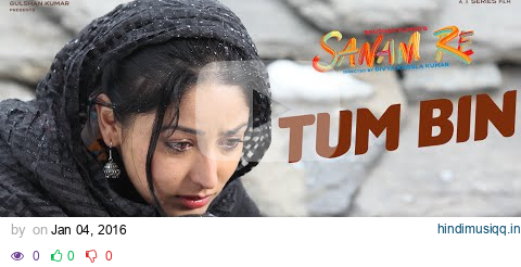 TUM BIN Full Song (AUDIO) | SANAM RE | Pulkit Samrat, Yami Gautam, Divya Khosla Kumar pagalworld mp3 song download