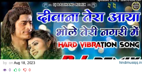 #Bhakti_Song-Deewana Tera Aaya Dj Song | Dj Balchand | Deewana Tera Aaya Bhole Teri Nagri Me DjRemix pagalworld mp3 song download