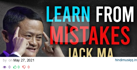 STOP Crying ‼️ Grow From Mistakes ⏭️ Jack Ma Motivational Speech (Alibaba CEO) pagalworld mp3 song download