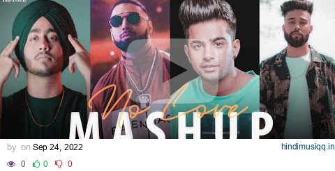 No Love Mashup 2022 - Feel Chillout | Ft.Shubh | Jass Manak | Ap Dhillon | Imran | BICKY OFFICIAL pagalworld mp3 song download