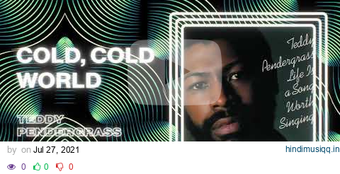 Teddy Pendergrass - Cold Cold World (Official PhillySound) pagalworld mp3 song download