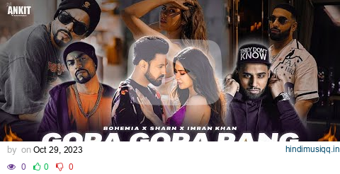 Gora Gora Rang ft.Sonam Bajwa | Bohemia x Imran Khan | Ankit Yaduvanshi |  Latest Mashup 2023 pagalworld mp3 song download