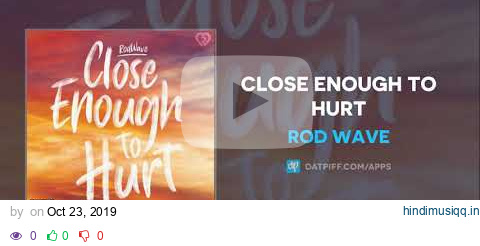 Rod Wave - Close Enough To Hurt (AUDIO) pagalworld mp3 song download