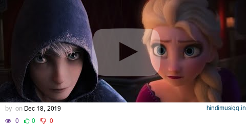 Elsa and Jack Frost -  Into The Unknown ( Duet ) Edit pagalworld mp3 song download