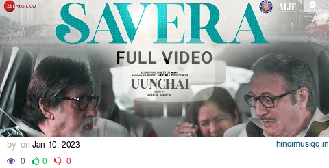 Savera - Full Video | Uunchai | Amitabh B, Anupam, Boman | Amit T,Javed A,Deepali,Madhubanti,Irshad pagalworld mp3 song download