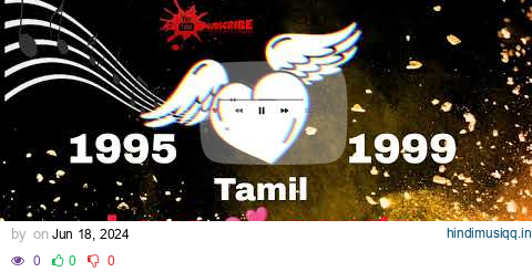 Tamil love 💕 hits/ 1995-1999 volume -01 #tamillovesongs #love #dolbyatmos #90severgreen pagalworld mp3 song download