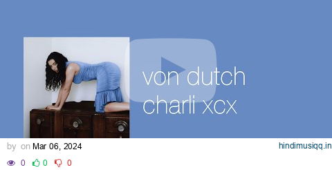 charli xcx - von dutch (slowed & reverb) pagalworld mp3 song download