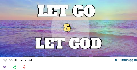 Let Go and Let God Handle It Powerful Message | God's Promises for Peaceful Sleep pagalworld mp3 song download