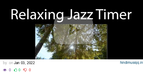 Relax Jazz Timer 5 minutes | Picture of the Day Images | Landscapes | Homework Time pagalworld mp3 song download