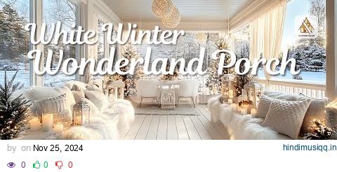 White Winter Wonderland Porch Inspiration Elegant and Festive Outdoor Styling Ideas pagalworld mp3 song download