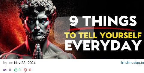 9 Things To Tell Yourself Everyday - Stoic Philosophy pagalworld mp3 song download