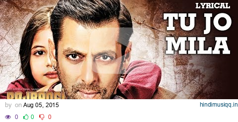 'Tu Jo Mila' Full Song with LYRICS - K.K. Pritam | Salman Khan, Harshaali | Bajrangi Bhaijaan pagalworld mp3 song download