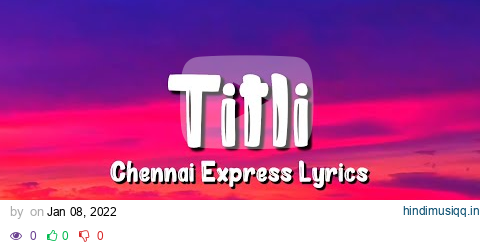 Titli Lyrics | Chennai Express | Chinmayi, Gopi Sunder, Shahrukh Khan, Deepika Padukone pagalworld mp3 song download