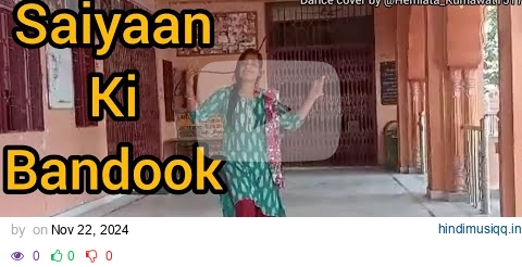 Saiyaan Ki Bandook / Nawazuddin Siddiqui | Pranjal Dahiya / dance cover by @Hemlata_Kumawat1517 pagalworld mp3 song download