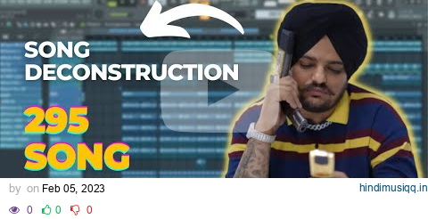 Song Deconstruction Video | 295 | Sidhu Moose Wala | KAINT BASS PRODUCTIONS | FL STUDIO Tutorial pagalworld mp3 song download