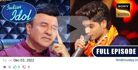 Salman का गाना सुनकर Anu Malik हुए सुन | Indian Idol S 10 | Full Episode pagalworld mp3 song download