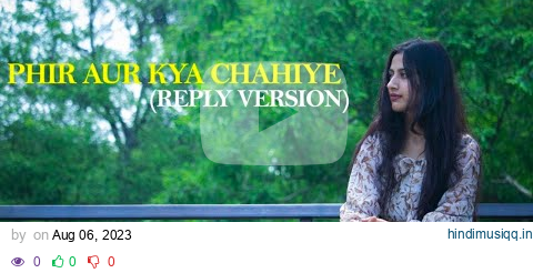 Phir Aur Kya Chahiye - Reply Version With New Lyrics | Diksha Mishra | #bollywoodsongs pagalworld mp3 song download