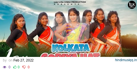 !! KOLKATA  GORIYA  HAT !! FULL VIDEO !!  NEW SANTALI VIDEO 2022 !! URMILA MARNDI !! LALI LISA KISKU pagalworld mp3 song download