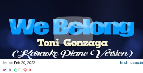 WE BELONG - Toni Gonzaga (KARAOKE PIANO VERSION) pagalworld mp3 song download