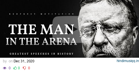 The Man in the Arena – Teddy Roosevelt (A Powerful Speech from History) pagalworld mp3 song download