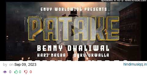 PATAKE__OFFICIAL_VIDEO____BENNY_DHALIWAL___HARJ_NAGRA___DAKU_UKWALLA___Latest_Punjabi_Songs_2023 pagalworld mp3 song download