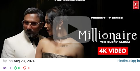 Millionaire Song Full Video | 4K Video | Yo Yo Honey Singh Millionaire Full Song | Bhusan Kumar pagalworld mp3 song download