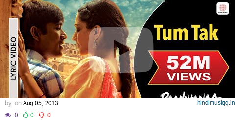 A.R. Rahman - Tum Tak |Lyric Video |Raanjhanaa |Sonam Kapoor, Dhanush |Javed Ali pagalworld mp3 song download