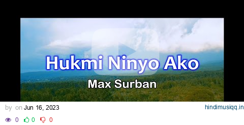 Hukmi Ninyo Ako | Max Surban | Lyrics pagalworld mp3 song download