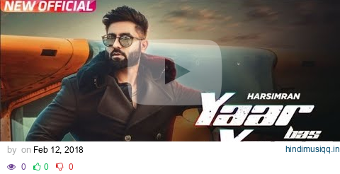 Yaar Bas Yaar Lyrics | Harsimran | Desi Crew | Latest Punjabi Song 2018 | OLM pagalworld mp3 song download