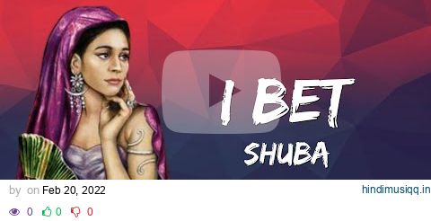 Shuba - I Bet(Lyrics) pagalworld mp3 song download