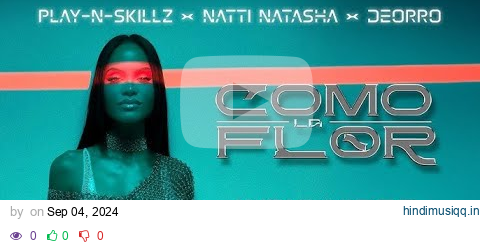 Play N Skillz x Natti Natasha x ​Deorro - Como La Flor (Lyric Video) pagalworld mp3 song download