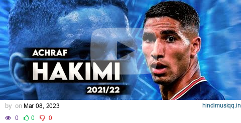 Achraf Hakimi 2022/23 - Crazy Skills, Speed, Goals & Assists - HD pagalworld mp3 song download