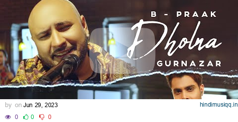 Dholna - B Praak (Full Audio) | Crossblade Live | Gurnazar | Robby Singh| Latest Punjabi Songs 2023 pagalworld mp3 song download