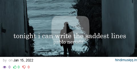 Tonight I Can Write The Saddest Lines by Pablo Neruda pagalworld mp3 song download