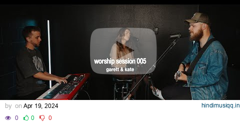 Worship Session 005 | Garett & Kate pagalworld mp3 song download