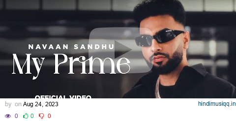 My Prime  Navaan Sandhu (Official Video) Naveezy | New Latest Punjabi Songs 2023 pagalworld mp3 song download