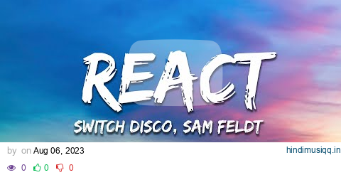 Switch disco ft Ella Henderson- REACT (Sam Feldt Remix) Lyrics pagalworld mp3 song download