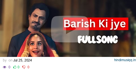 Baarish Ki Jaaye - B Praak Ft. Nawazuddin Siddiqui & Sunanda Sharma | Jaani | Arvindr Khaira pagalworld mp3 song download