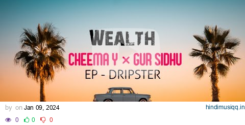 WEALTH (Official Music Video) Cheema Y | Gur Sidhu | New Punjabi Song | Dripster pagalworld mp3 song download