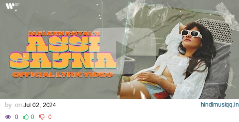 Assi Sajna - Official Lyric Video | Jasleen Royal pagalworld mp3 song download