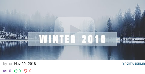 An Indie Folk Winter ❄ 2018 - 2019 ❄ Seasonal Playlist pagalworld mp3 song download