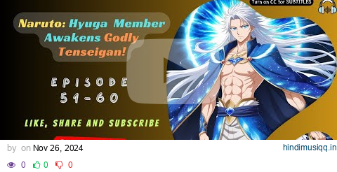 Naruto Hyuga  Member Awakens Godly Tenseigan! | Ep 51-60 pagalworld mp3 song download