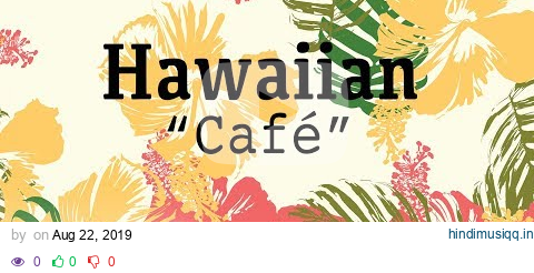 Hawaiian Cafe Music - Beautiful Guitar Instrumentals for Tropical Island Beach pagalworld mp3 song download