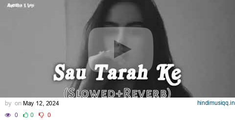 Sau Tarah Ke (SLOWED+REVERB) pagalworld mp3 song download