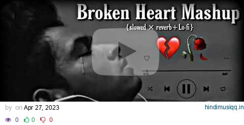 Broken heart mashup 💔😭 Sad song / Heart Touching Songs / mashup songs / lofi songs /  Sad Lofi 🥺 pagalworld mp3 song download